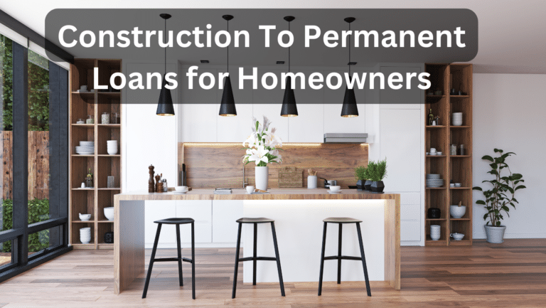 Construction To Permanent Loans